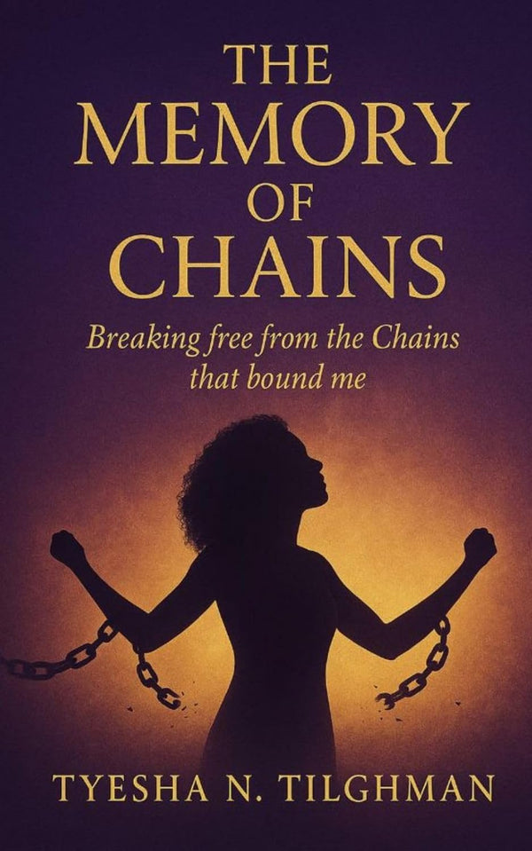 The Memory of Chains Workbook : Breaking Free from the Weight That Held Me